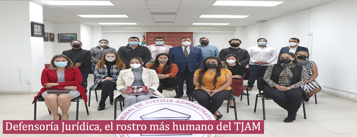 Defensoría Jurídica, el rostro más humano del TJAM